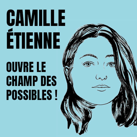 Camille Etienne ouvre le champ des possibles ! Camille Etienne ouvre le champ des possibles !